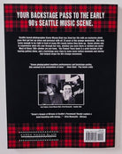 Back cover of Karen Mason Blair's The Flannel Years Book, features previously unreleased Seattle 90s grunge photos, signed by author, with a foreword by Krist Novoselic. Features a photo with Kurt Cobain on back cover. Includes photos of Nirvana, Pearl Jam, Soundgarden, Mother Love Bone, Alice in Chains, Screaming Trees, Mark Lanegan, Layne Staley, Chris Cornell, and more.